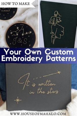 how to make your own embroidery pattern and why it's worth the effort