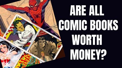 Which Comic Books Are Worth Money: A Detailed Discussion with Multiple Views